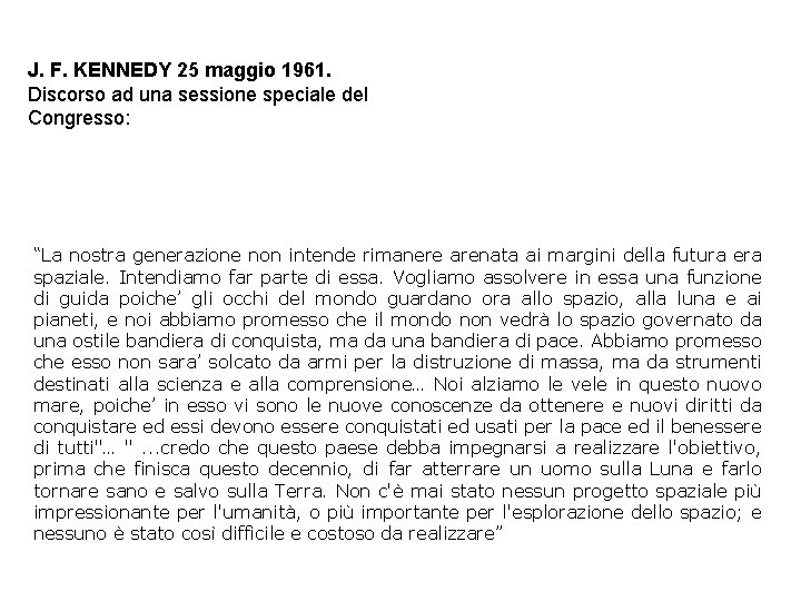 J. F. KENNEDY 25 maggio 1961. Discorso ad una sessione speciale del Congresso: “La J. F. KENNEDY 25 maggio 1961. Discorso ad una sessione speciale del Congresso: “La