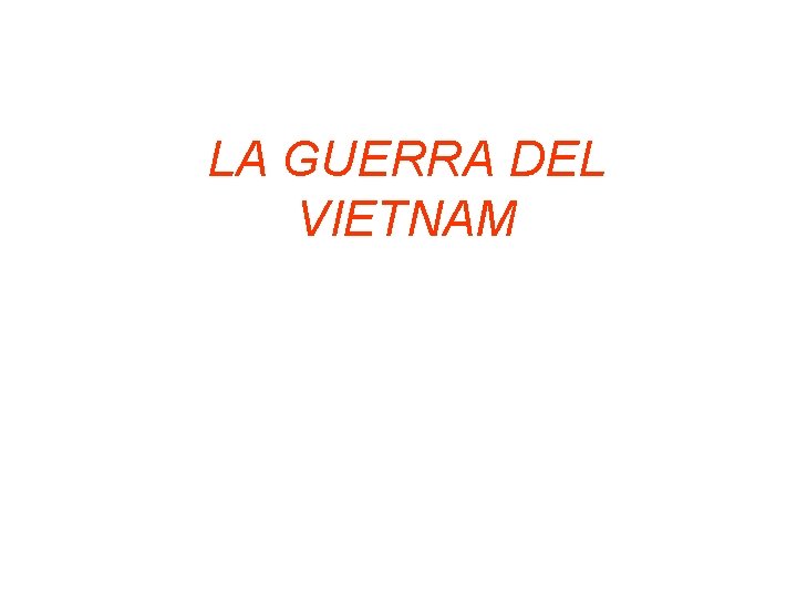LA GUERRA DEL VIETNAM 