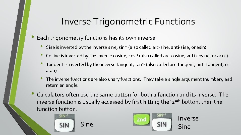 Inverse Trigonometric Functions • Each trigonometry functions has its own inverse • • •