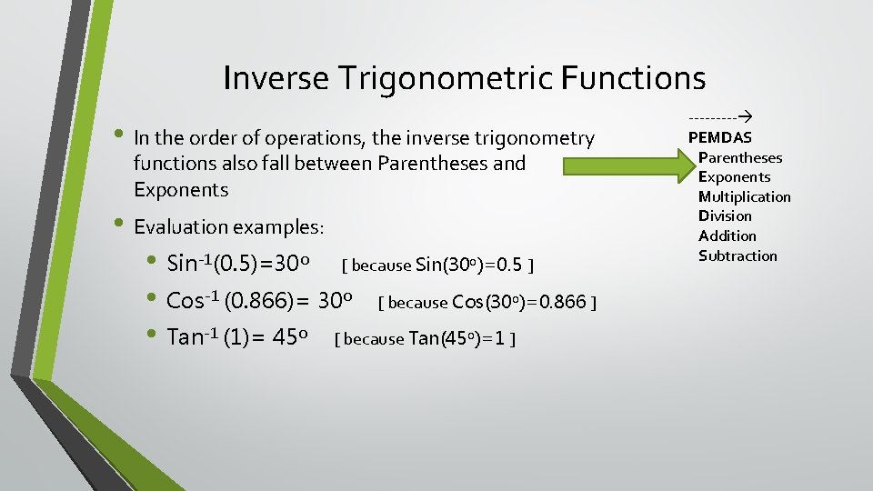 Inverse Trigonometric Functions • In the order of operations, the inverse trigonometry functions also