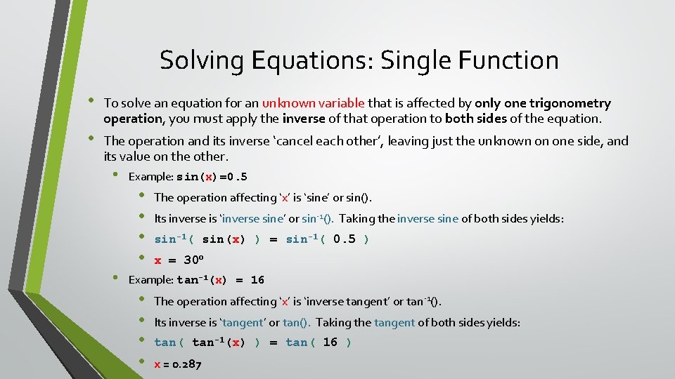 Solving Equations: Single Function • To solve an equation for an unknown variable that