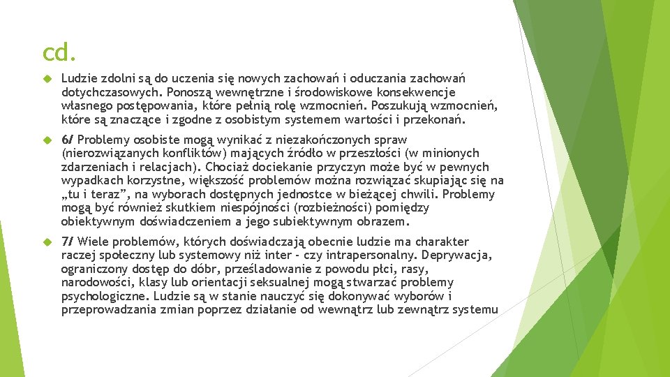 cd. Ludzie zdolni są do uczenia się nowych zachowań i oduczania zachowań dotychczasowych. Ponoszą