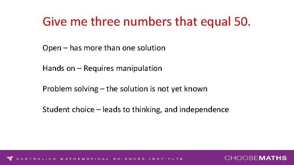 Give me three numbers that equal 50. Open – has more than one solution