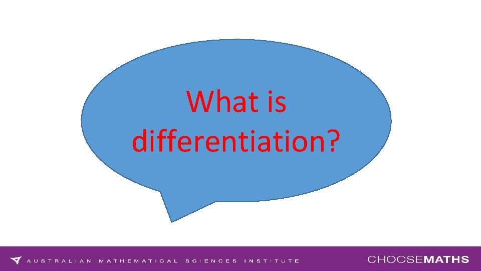 What is differentiation? 