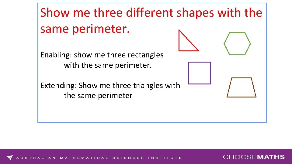 Show me three different shapes with the same perimeter. Enabling: show me three rectangles