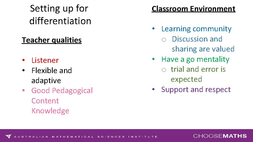Setting up for differentiation Teacher qualities • Listener • Flexible and adaptive • Good