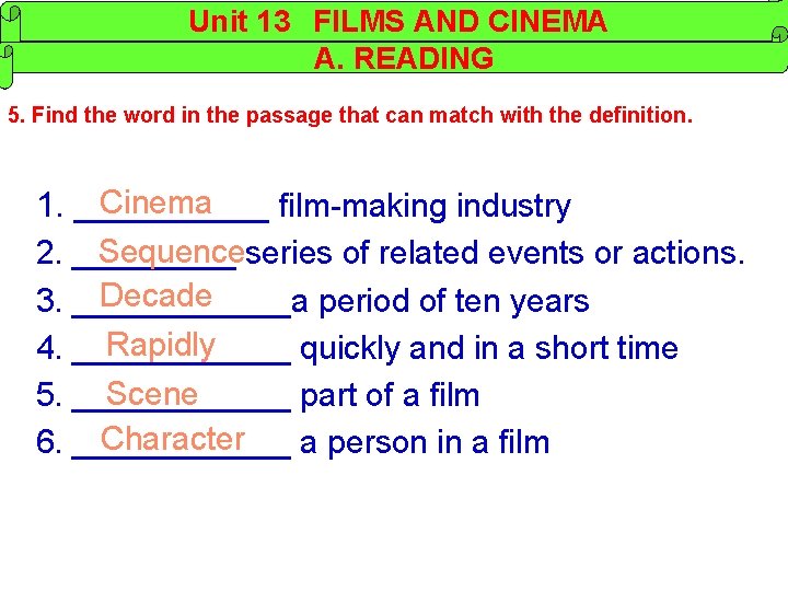 Unit 13 FILMS AND CINEMA A. READING 5. Find the word in the passage