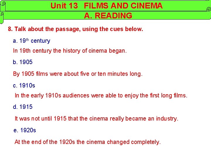 Unit 13 FILMS AND CINEMA A. READING 8. Talk about the passage, using the