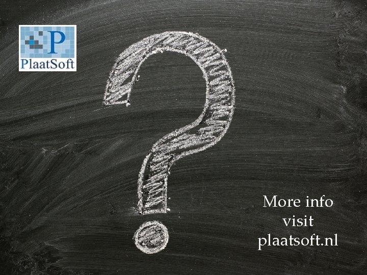 More info visit plaatsoft. nl 