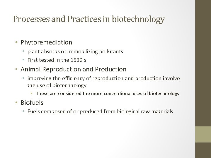 Processes and Practices in biotechnology • Phytoremediation • plant absorbs or immobilizing pollutants •