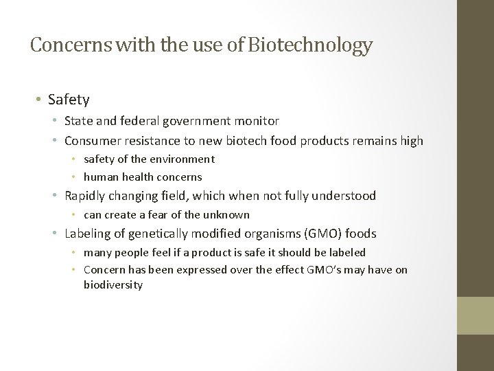 Concerns with the use of Biotechnology • Safety • State and federal government monitor