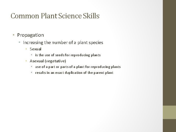 Common Plant Science Skills • Propagation • Increasing the number of a plant species