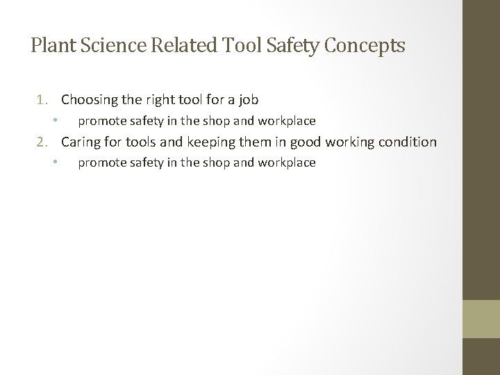 Plant Science Related Tool Safety Concepts 1. Choosing the right tool for a job