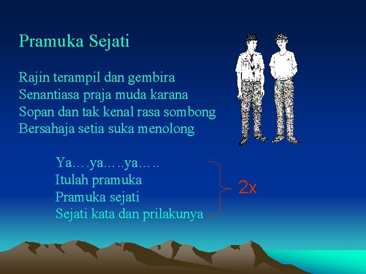 Pramuka Sejati Rajin terampil dan gembira Senantiasa praja muda karana Sopan dan tak kenal