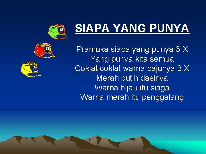 SIAPA YANG PUNYA Pramuka siapa yang punya 3 X Yang punya kita semua Coklat