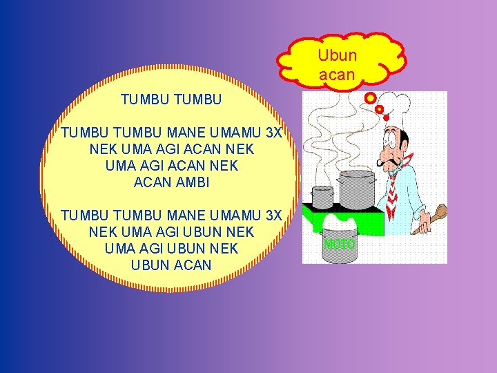 Ubun acan TUMBU MANE UMAMU 3 X NEK UMA AGI ACAN NEK ACAN AMBI