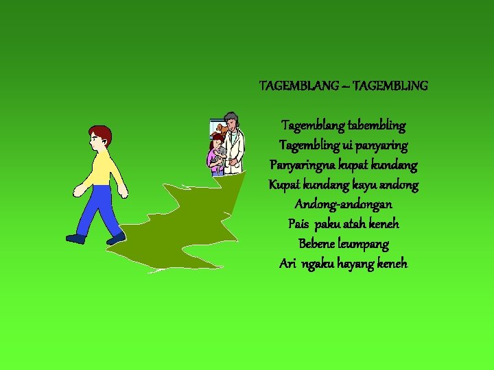 TAGEMBLANG – TAGEMBLING Tagemblang tabembling Tagembling ui panyaring Panyaringna kupat kundang Kupat kundang kayu