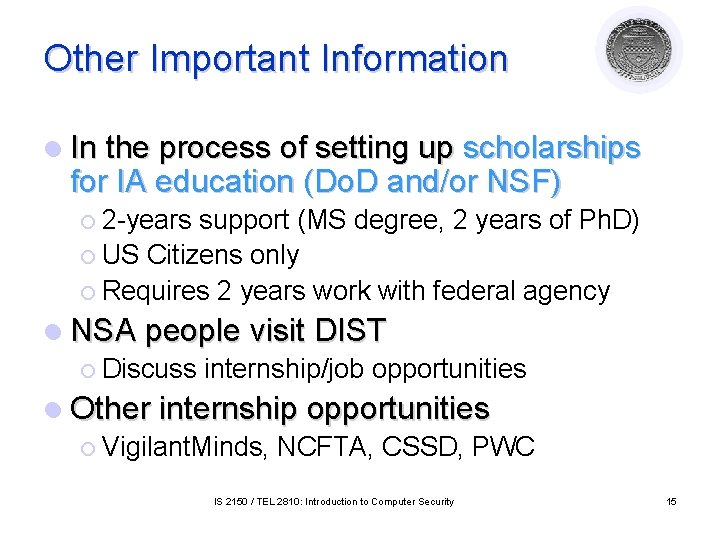 Other Important Information l In the process of setting up scholarships for IA education Other Important Information l In the process of setting up scholarships for IA education