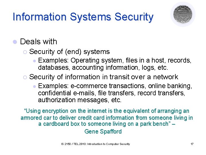 Information Systems Security l Deals with ¡ Security of (end) systems l ¡ Examples: Information Systems Security l Deals with ¡ Security of (end) systems l ¡ Examples: