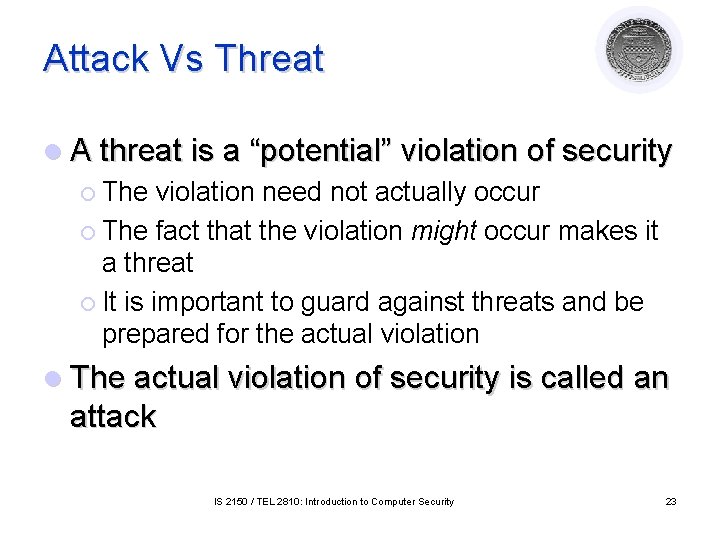 Attack Vs Threat l A threat is a “potential” violation of security ¡ The Attack Vs Threat l A threat is a “potential” violation of security ¡ The