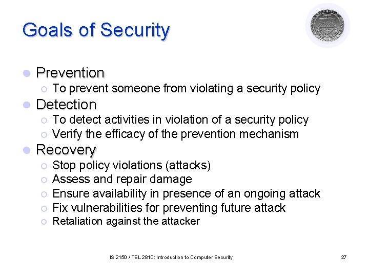 Goals of Security l Prevention ¡ l Detection ¡ ¡ l To prevent someone Goals of Security l Prevention ¡ l Detection ¡ ¡ l To prevent someone