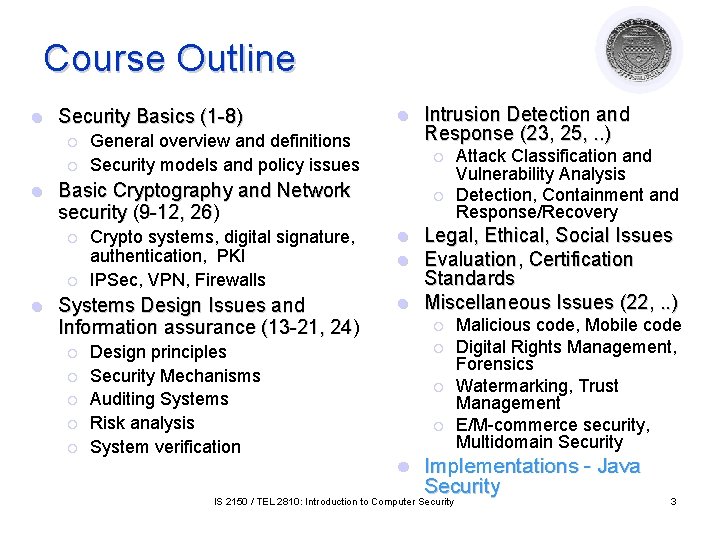 Course Outline l Security Basics (1 -8) ¡ ¡ l General overview and definitions Course Outline l Security Basics (1 -8) ¡ ¡ l General overview and definitions