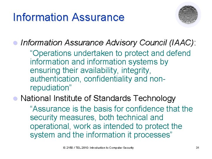 Information Assurance Advisory Council (IAAC): “Operations undertaken to protect and defend information and information Information Assurance Advisory Council (IAAC): “Operations undertaken to protect and defend information and information