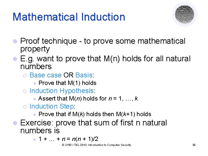 Mathematical Induction Proof technique - to prove some mathematical property l E. g. want Mathematical Induction Proof technique - to prove some mathematical property l E. g. want