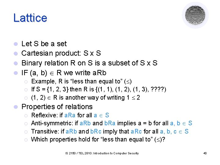 Lattice Let S be a set l Cartesian product: S x S l Binary Lattice Let S be a set l Cartesian product: S x S l Binary