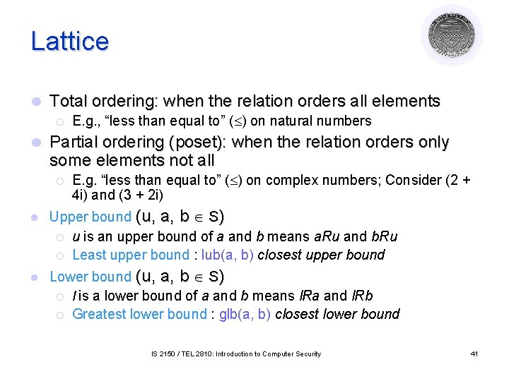 Lattice l Total ordering: when the relation orders all elements ¡ l E. g. Lattice l Total ordering: when the relation orders all elements ¡ l E. g.