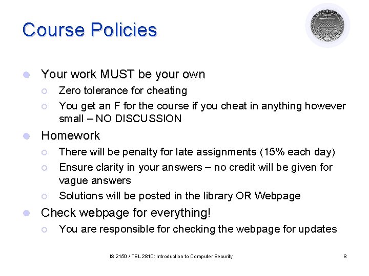 Course Policies l Your work MUST be your own ¡ ¡ l Homework ¡ Course Policies l Your work MUST be your own ¡ ¡ l Homework ¡