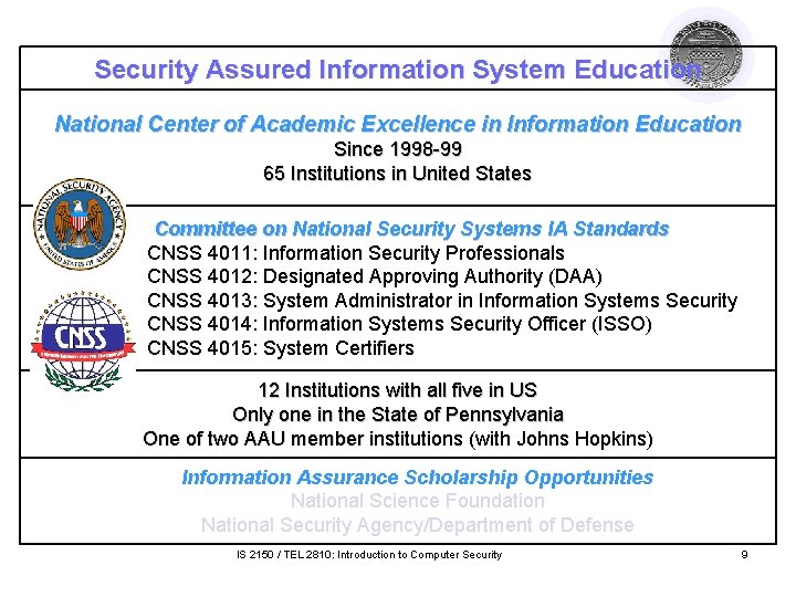 Security Assured Information System Education National Center of Academic Excellence in Information Education Since Security Assured Information System Education National Center of Academic Excellence in Information Education Since