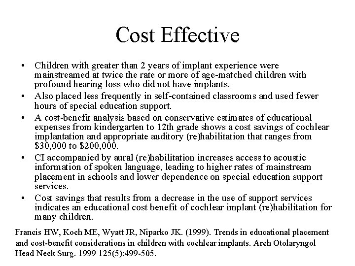 Cost Effective • Children with greater than 2 years of implant experience were mainstreamed