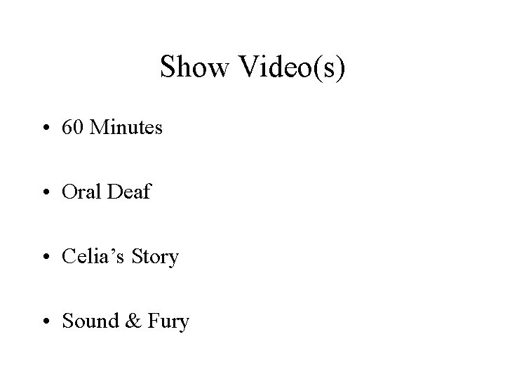 Show Video(s) • 60 Minutes • Oral Deaf • Celia’s Story • Sound &
