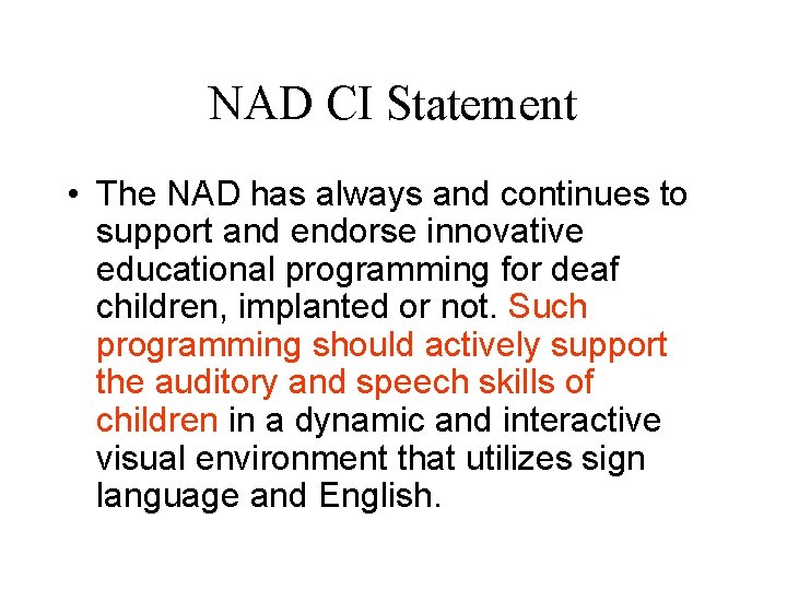 NAD CI Statement • The NAD has always and continues to support and endorse