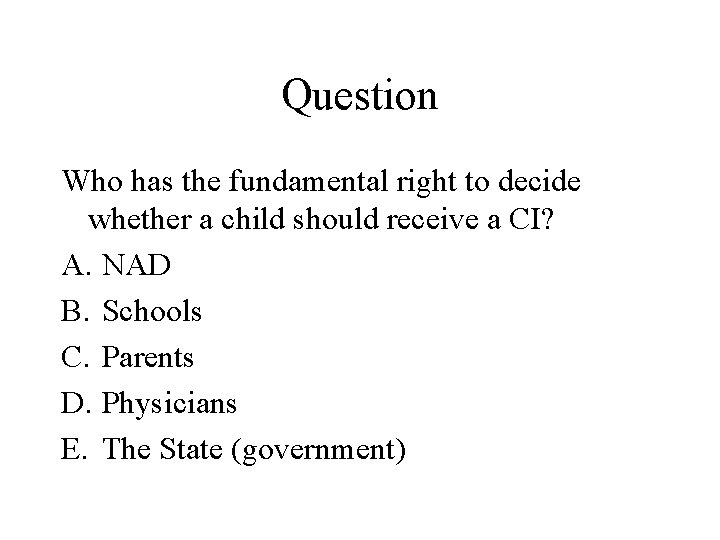 Question Who has the fundamental right to decide whether a child should receive a