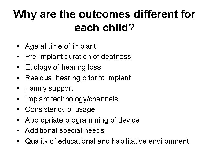 Why are the outcomes different for each child? • • • Age at time