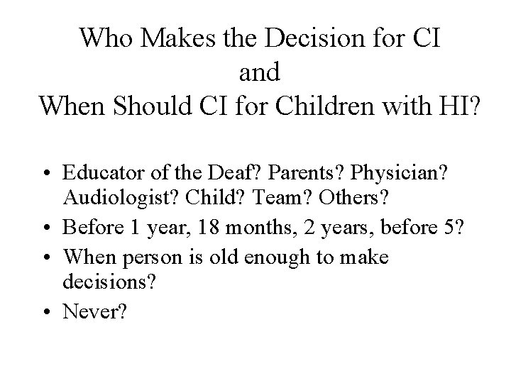 Who Makes the Decision for CI and When Should CI for Children with HI?