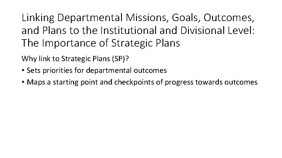 Linking Departmental Missions, Goals, Outcomes, and Plans to the Institutional and Divisional Level: The