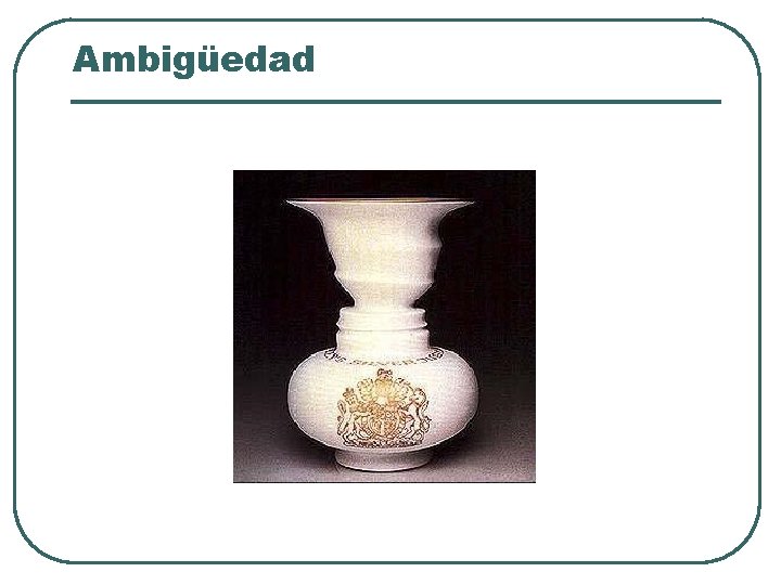 Ambigüedad Ambigüedad