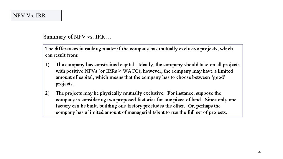 NPV Vs. IRR Summary of NPV vs. IRR… The differences in ranking matter if NPV Vs. IRR Summary of NPV vs. IRR… The differences in ranking matter if