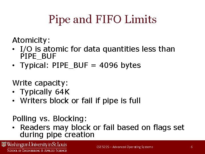 Pipe and FIFO Limits Atomicity: • I/O is atomic for data quantities less than