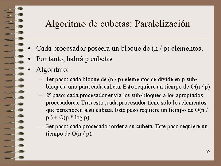 Algoritmo de cubetas: Paralelización • Cada procesador poseerá un bloque de (n / p)