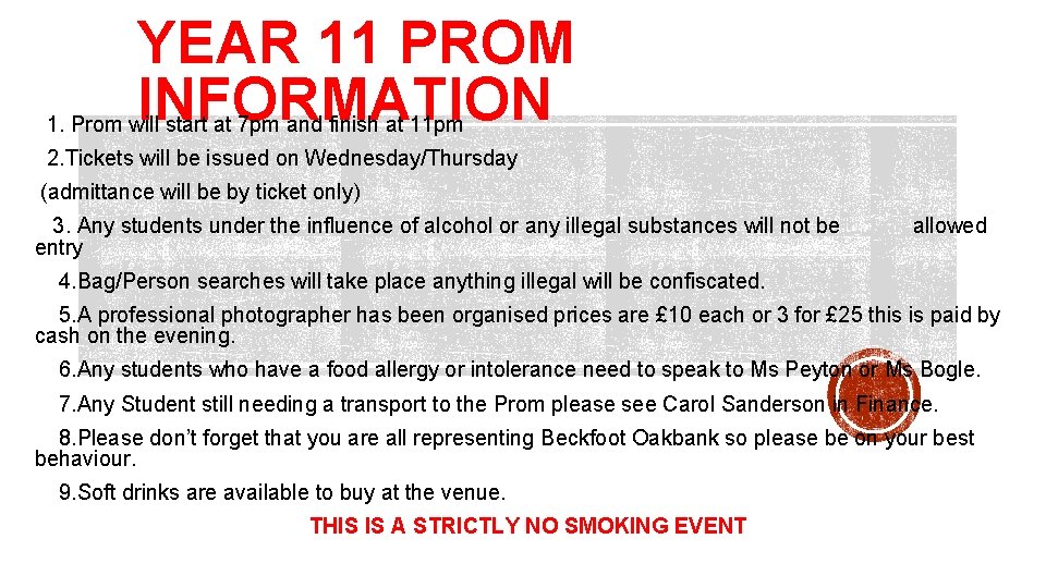 YEAR 11 PROM INFORMATION 1. Prom will start at 7 pm and finish at