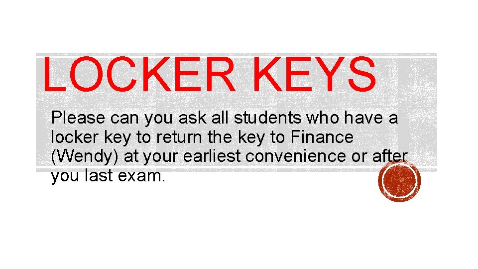 LOCKER KEYS Please can you ask all students who have a locker key to