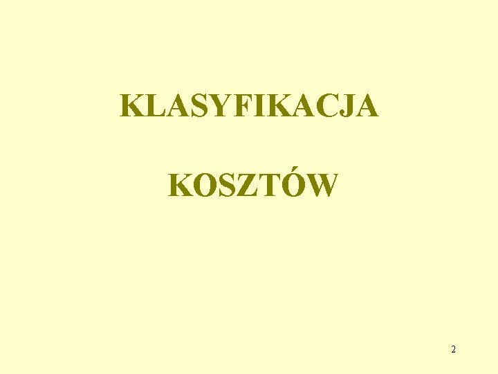 KLASYFIKACJA KOSZTÓW 2 