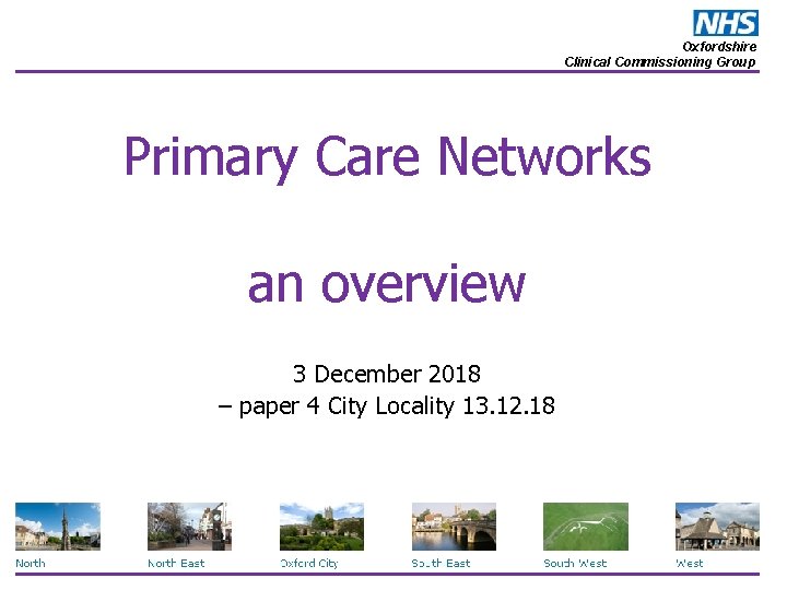 Oxfordshire Clinical Commissioning Group Primary Care Networks an overview 3 December 2018 – paper