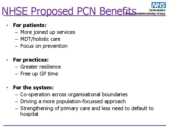 NHSE Proposed PCN Benefits Oxfordshire Clinical Commissioning Group • For patients: – More joined