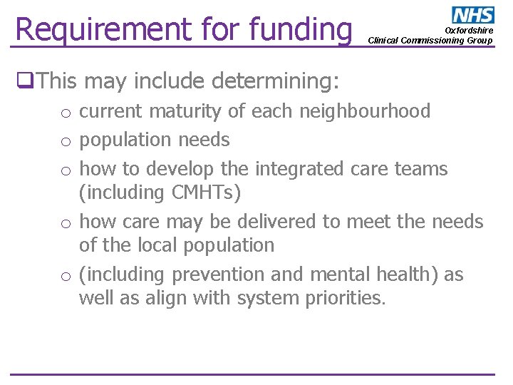 Requirement for funding Oxfordshire Clinical Commissioning Group q. This may include determining: o current