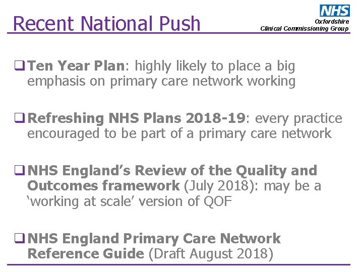 Recent National Push Oxfordshire Clinical Commissioning Group q Ten Year Plan: highly likely to